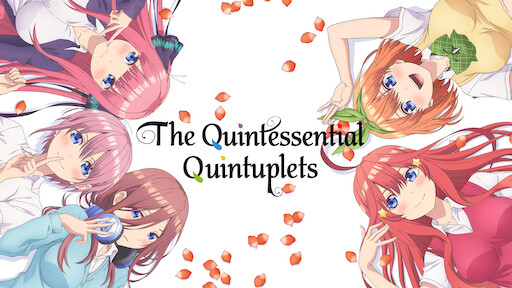 The Quintessential Quintuplets